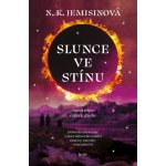 Slunce ve stínu - Nora K. Jemisin – Hledejceny.cz