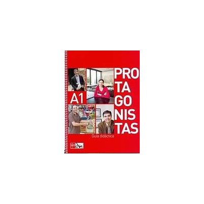 PROTAGONISTAS INTERNACIONAL A1 – GUIA DIDÁCTICA SM Ediciones