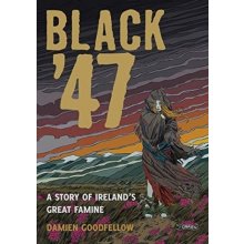 Black 47: Irelands Great Hunger