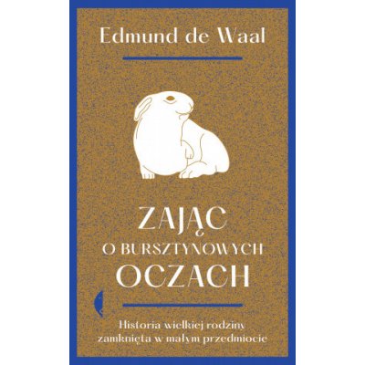 Zając o bursztynowych oczach. Historia wielkiej rodziny zamknięta w małym przedmiocie wyd. 2022