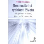 PORTÁL, s.r.o. Nesnesitelná rychlost života - Jak zpomalit ve světě, který se řítí kolem nás – Hledejceny.cz
