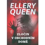 Zločin v obchodním domě - Ellery Queen – Hledejceny.cz