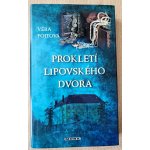 Prokletí lipovského dvora - Fojtová, Věra, Pevná vazba vázaná – Hledejceny.cz