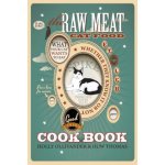 The Raw Meat Cat Food Cookbook: What Your Cat Wants to Eat Whether They Know It or Not Ollivander HollyPaperback – Zbozi.Blesk.cz