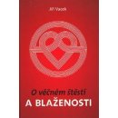 O věčném štěstí a blaženosti - Jiří Vacek