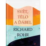 Svět, tělo a ďábel - Richard Rohr – Hledejceny.cz