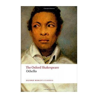 Oxford Shakespeare: Othello - The Moor of Venice