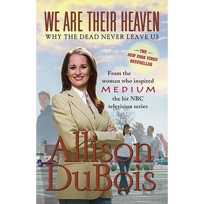 We Are Their Heaven: Why the Dead Never Leave Us
