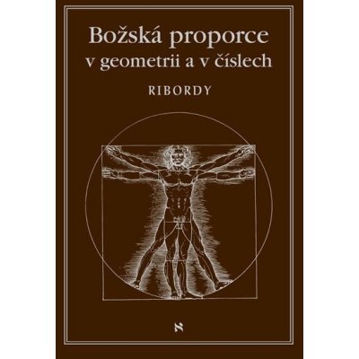 Božská proporce v geometrii a číslech - Ribordy Léonard – Zboží Mobilmania