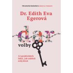 Dr. Edith Eva Eger - Dar volby -- 12 praktických lekcí, jak změnit svůj život – Zboží Mobilmania