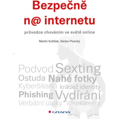 Bezpečně na internetu - Kožíšek Martin, Písecký Václav – Zbozi.Blesk.cz