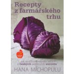 Recepty z farmářského trhu I. podzim-zima - Hanka Michopulu – Hledejceny.cz