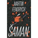 Šaman - Fendrych Martin