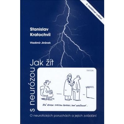 Jak žít s neurózou: o neurotických poruchách a jejich zvládání - Stanislav Kratochvíl, Vladimír Jiránek []