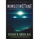 Mimozemšťané: Odhalení největšího světového tajemství - Steven M. Greer
