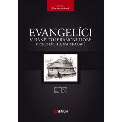 Evangelíci v rané toleranční době v Čechách a na Moravě - kol.