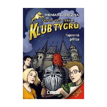 Klub Tygrů - Tajemná přilba - Brezina Thomas