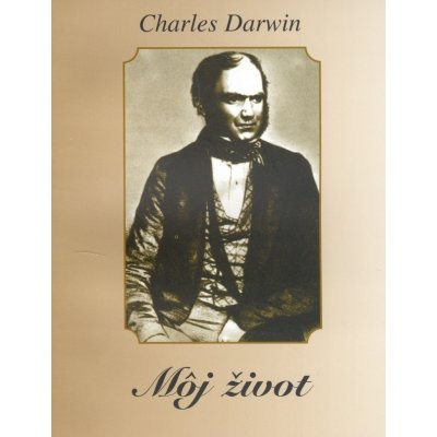 Môj život - Charles Darwin