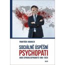 Kniha Sociálně úspěšný psychopat aneb Vzpoura deprivantů 1996-2020 - František Koukolík