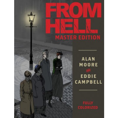 From Hell: Master Edition - Alan Moore, Eddie Campbell