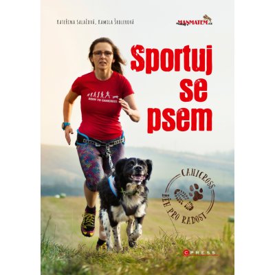 Sportuj se psem - Pohlová Kateřina, Šrolerová Kamila, Hrochová Anna