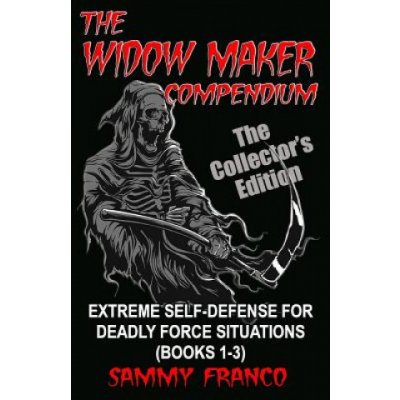 The Widow Maker Program: Extreme Self-Defense for Deadly Force Situations