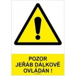 POZOR JEŘÁB DÁLKOVĚ OVLÁDÁN! - bezpečnostní tabulka, samolepka A4 – Zbozi.Blesk.cz