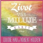 Život vás miluje - Louise L. Hay, Robert Holden – Sleviste.cz
