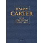 Ženy, náboženství, násilí a moc Jimmy Carter – Sleviste.cz