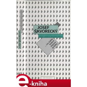 ... na tuhle bolest nejsou prášky - Josef Škvorecký