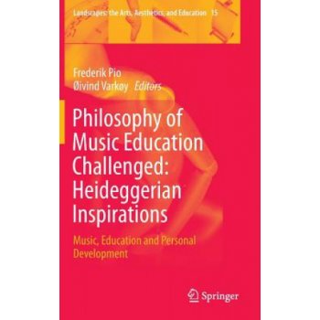 Heideggerian Inspirations - Philosophy of Music Education Challenged