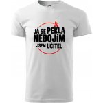 Já se pekla nebojím, jsem učitel klasické pánské triko bílá – Hledejceny.cz