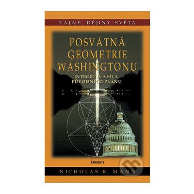 Posvátná geometrie Washingtonu (Integrita a síla původního plánu) – Hledejceny.cz