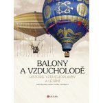 Balony a vzducholodě Jan Balej, Pavel Sviták, Petr Plocek – Hledejceny.cz