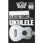 Music Sales The Little Black Songbook Classic Songs Ukulele Noty – Zboží Mobilmania