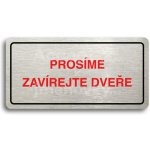 ACCEPT Piktogram PROSÍME ZAVÍREJTE DVEŘE - stříbrná tabulka - barevný tisk – Hledejceny.cz