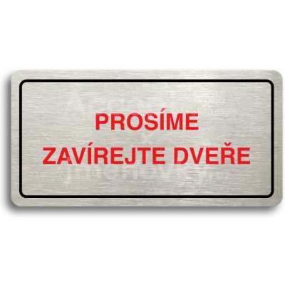 ACCEPT Piktogram PROSÍME ZAVÍREJTE DVEŘE - stříbrná tabulka - barevný tisk – Hledejceny.cz