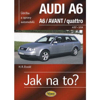 Audi A6 /Avant/quattro od 4/97 do 3/04, Údržba a opravy automobilů č.94 – Hledejceny.cz