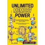 Unlimited Memory Power: How to Remember More, Improve Your Concentration and Develop a Photographic Memory in 2 Weeks. + BONUS: 21 Practical M Sharp ScottPaperback – Hledejceny.cz