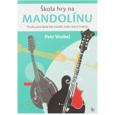 Škola hry na mandolínu - Vrobel David, Brožovaná – Hledejceny.cz