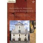 Katedrála sv Mikuláše v Českých Budějovicích - Adámek Jan Hansová Jarmila Kovář Daniel Lavička Roman Mareš Zdeněk Thomová Zuzana – Hledejceny.cz