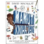 Mamutí kniha vědy - Jak funguje svět kolem nás. Vyzkoušeno mamuty – Sleviste.cz