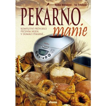 Pekárnománie - Radka Hrevušová; Iva Trhoňová