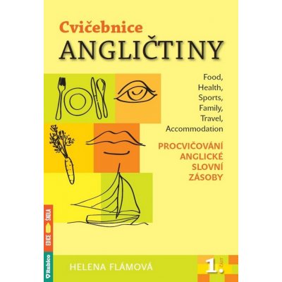 Cvičebnice angličtiny 1 - Procvičování anglické slovní zásoby: Procvicování anglické slovní zásoby - Flámová Helena – Hledejceny.cz