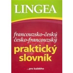 Lingea - Francouzsko-český a česko-francouzský praktický knižní slovník – Hledejceny.cz