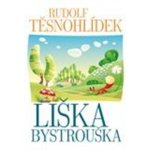 Liška Bystrouška - Rudolf Těsnohlídek – Hledejceny.cz