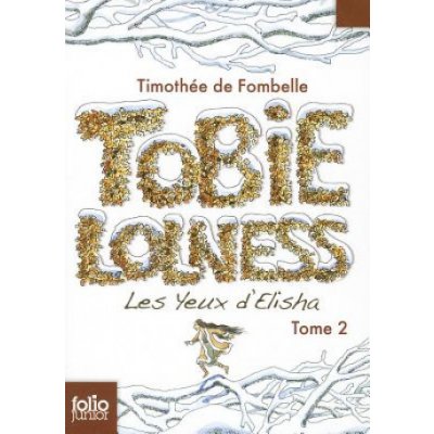 Tobie Lolness, Tome 2 - Les Yeux d'Elisha Fombelle Timothée de