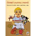 Český jazyk 2 nově - Pracovní sešit pro 2. ročník, 2. díl – Hledejceny.cz