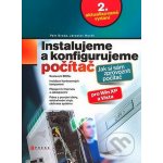 Instalujeme a konfigurujeme počítač - Jaroslav Horák, Petr Broža – Zboží Mobilmania