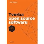 Tvorba open source softwaru: Jak řídit úspěšný projekt vobodného softwaru - Fogel Karl – Hledejceny.cz